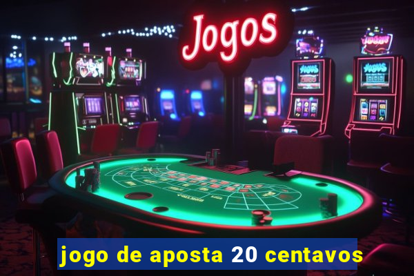 jogo de aposta 20 centavos